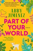 Cover-Bild zum Titel 'Part of Your World' von 'Abby Jimenez'