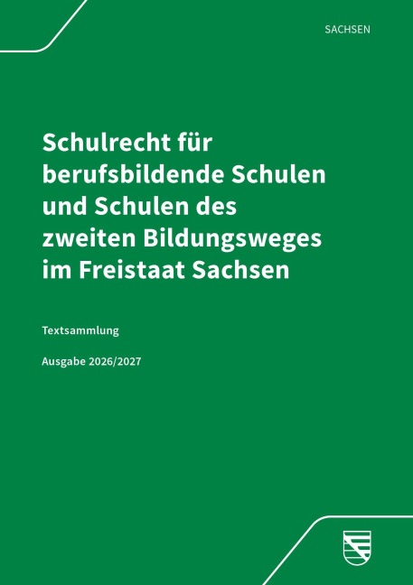 Schulrecht für berufsbildende Schulen und Schulen des zweiten Bildungsweges im Freistaat Sachsen - 