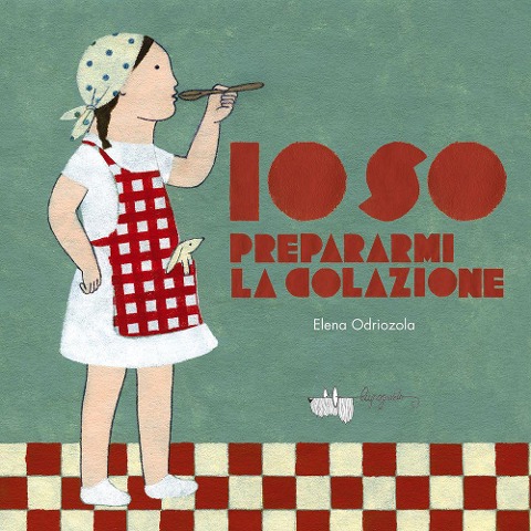Io so prepararmi la colazione - Elena Odriozola