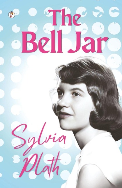 THE BELL JAR - Sylvia Plath