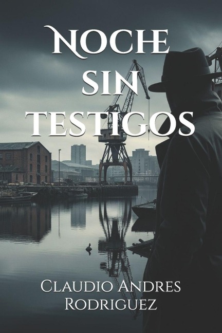 Noche sin testigos - Claudio Andres Rodriguez