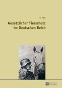 Cover-Bild zum Titel 'Gesetzlicher Tierschutz im Deutschen Reich' von 'Yi Han'