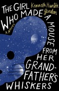 Cover-Bild zum Titel 'The Girl Who Made a Mouse from Her Grandfather's Whiskers' von 'Kenneth Hunter Gordon'