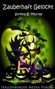 Cover-Bild zum Titel 'Zauberhaft Gelockt - BeWitchED Band 11' von 'Serena S. Murray'