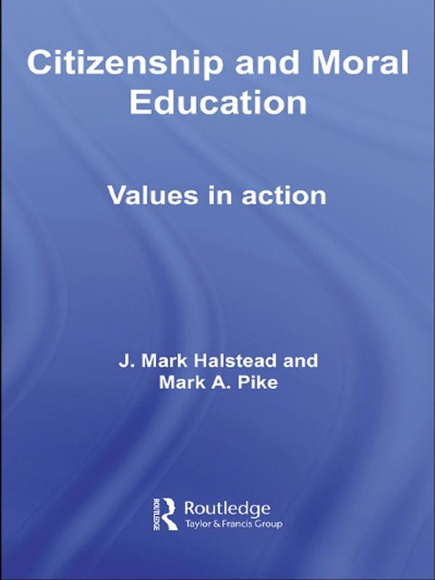 Citizenship and Moral Education - Mark Halstead, Mark Pike
