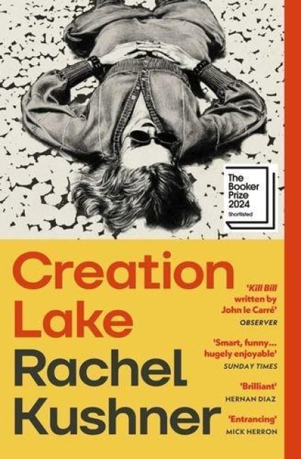 Creation Lake - Rachel Kushner