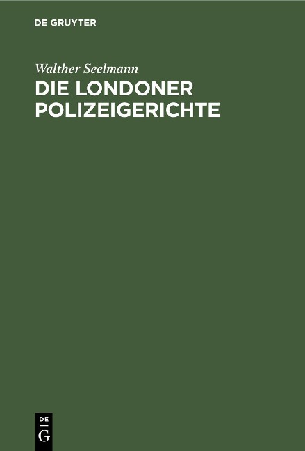 Die Londoner Polizeigerichte - Walther Seelmann