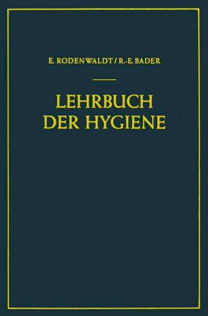 Lehrbuch der Hygiene - Richard-Ernst Bader, Ernst Rodenwaldt