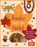 Cover-Bild zum Titel 'Kreativ durch den Herbst' von 'Christine Rechl'