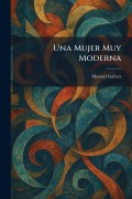 Cover-Bild zum Titel 'Una Mujer Muy Moderna' von 'Manuel Galvez'