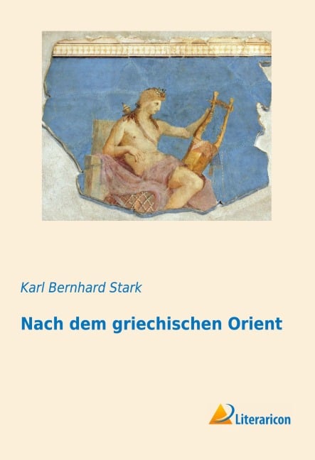 Nach dem griechischen Orient - Karl Bernhard Stark