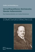 Cover-Bild zum Titel 'Vernunftrepublikaner, Reichskanzler, liberaler Außenminister' von ''