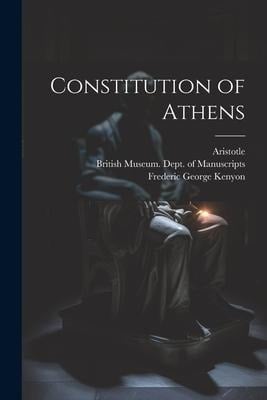 Constitution of Athens - Aristotle, Frederic George Kenyon