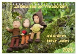 Zu Besuch bei den Wurzelkindern und anderen kleinen Leuten (Tischkalender 2026 DIN A5 quer), CALVENDO Monatskalender - Ilka Dankert