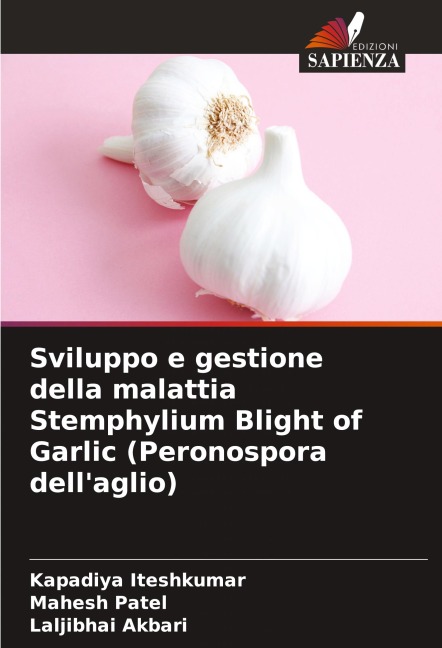 Sviluppo e gestione della malattia Stemphylium Blight of Garlic (Peronospora dell'aglio) - Kapadiya Iteshkumar, Mahesh Patel, Laljibhai Akbari