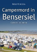 Cover-Bild zum Titel 'Campermord in Bensersiel. Ostfrieslandkrimi' von 'Rolf Uliczka'