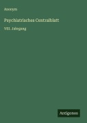 Cover-Bild zum Titel 'Psychiatrisches Centralblatt' von 'Anonym'