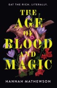 Cover-Bild zum Titel 'The Age of Blood and Magic' von 'Hannah Mathewson'