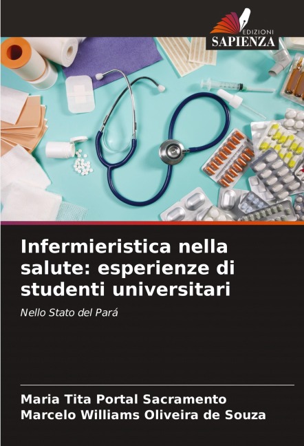 Infermieristica nella salute: esperienze di studenti universitari - Maria Tita Portal Sacramento, Marcelo Williams Oliveira de Souza