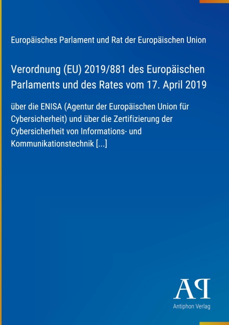 Verordnung (EU) 2019/881 des Europäischen Parlaments und des Rates vom 17. April 2019 - Europäisches Parlament und Rat der Europäischen Union
