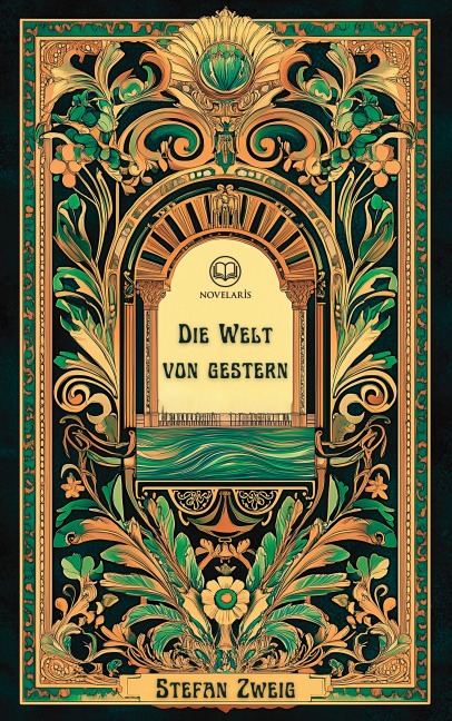 Stefan Zweig: Die Welt von gestern - Stefan Zweig