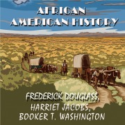 Cover-Bild zum Titel 'African American history' von 'Frederick Douglass, Harriet Ann Jacobs, Booker T. Washington'
