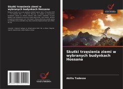 Cover-Bild zum Titel 'Skutki trz¿sienia ziemi w wybranych budynkach Hossana' von 'Aklilu Tadesse'