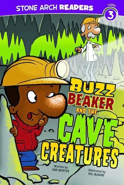 Buzz Beaker and the Cave Creatures - Cari Meister