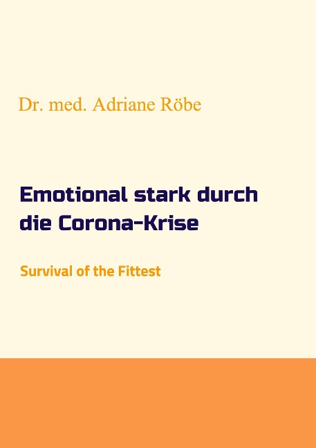 Emotional stark durch die Corona-Krise - Adriane Röbe