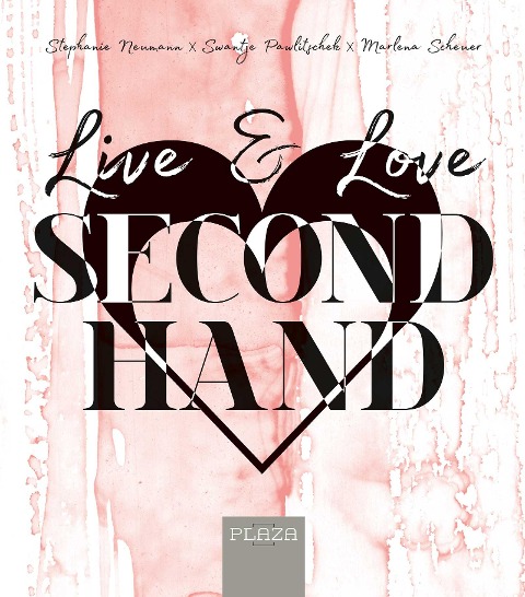 Live & Love Secondhand - Stephanie Neumann, Marlena Scheuer, Swantje Pawlitschek