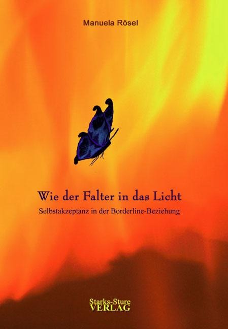 Wie der Falter in das Licht - Manuela Rösel