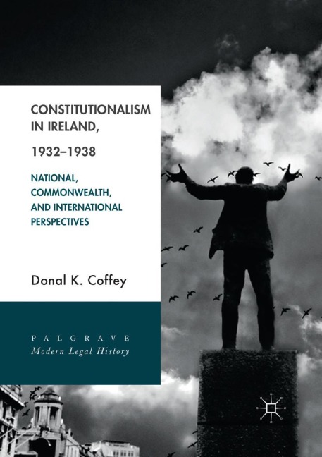 Constitutionalism in Ireland, 1932-1938 - Donal K. Coffey