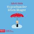 Cover-Bild zum Titel 'Hypochonder leben länger' von 'Jakob Hein'