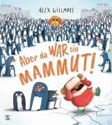 Cover-Bild zum Titel 'Aber da war ein Mammut!' von 'Alex Willmore, Alex Willmore'