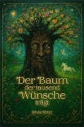 Cover-Bild zum Titel 'Der Baum, der 1000 Wünsche trägt' von 'Silvia Ritter'