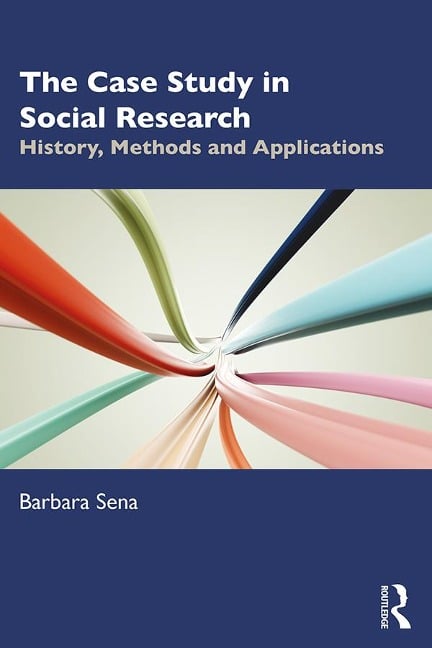 The Case Study in Social Research - Barbara Sena
