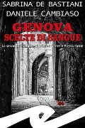 Cover-Bild zum Titel 'Genova. Scelte di sangue. La seconda indagine di Mistral Garlet e Pietro Farnè' von 'Sabrina de Bastiani, Daniele Cambiaso'