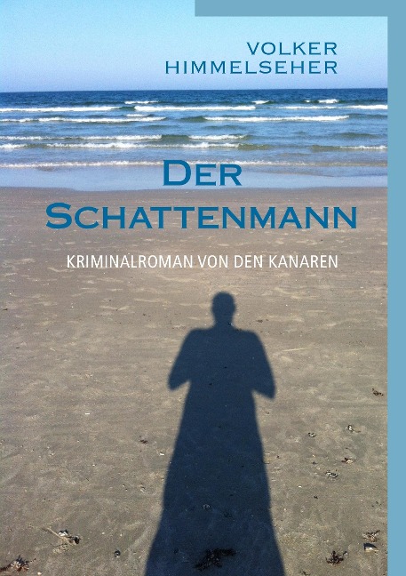 Der Schattenmann - Volker Himmelseher