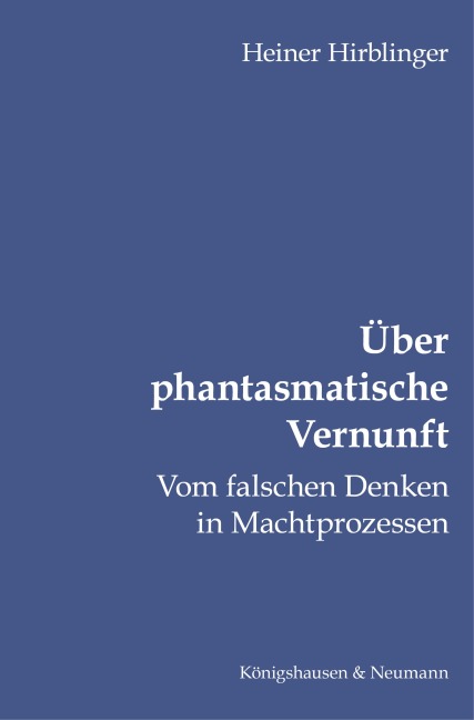 Über phantasmatische Vernunft - Heiner Hirblinger