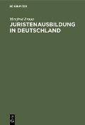 Juristenausbildung in Deutschland - Manfred Braun