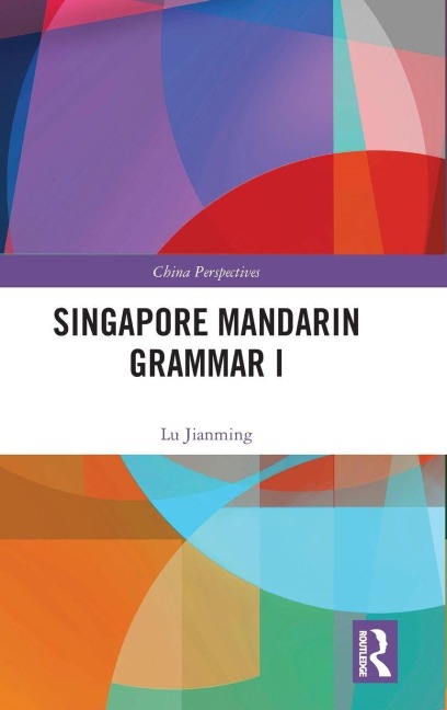 Singapore Mandarin Grammar I - Lu Jianming