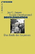 Cover-Bild zum Titel 'Dekolonisation' von 'Jan C. Jansen, Jürgen Osterhammel'