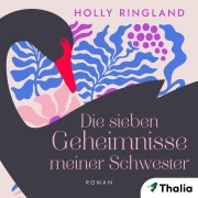 Cover-Bild zum Titel 'Die sieben Geheimnisse meiner Schwester' von 'Holly Ringland'