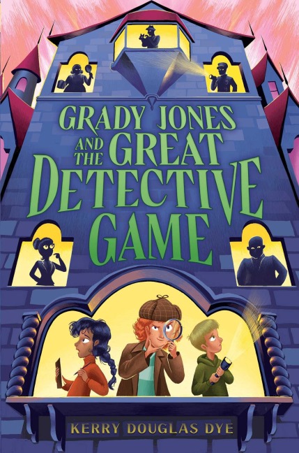 Grady Jones and the Great Detective Game - Kerry Douglas Dye