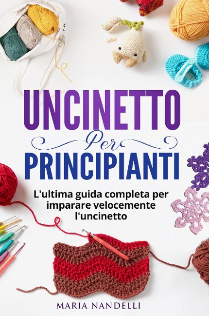 Uncinetto per principianti - Maria Nandelli