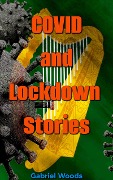 Cover-Bild zum Titel 'COVID and Lockdown Stories' von 'Gabriel Woods'