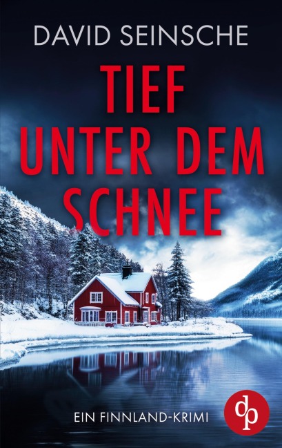 Tief unter dem Schnee | Ein fesselnder Finnland-Krimi, der bis zur letzten Seite den Atem raubt - David Seinsche