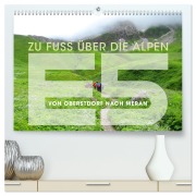 Cover-Bild zum Titel 'E5 - ZU FUSS ÜBER DIE ALPEN VON OBERSTDORF NACH MERAN (hochwertiger Premium Wandkalender 2026 DIN A2 quer), Kunstdruck in Hochglanz' von 'Wilfried Oelschläger'