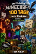 Cover-Bild zum Titel 'Inoffizielles Minecraft 100 Tage in der Block-Welt: Das große Survival-Abenteuer' von 'Finn Adler'