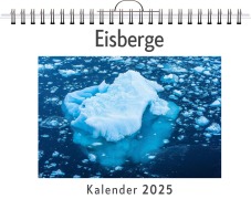 Cover-Bild zum Titel 'Eisberge - (Wandkalender 2025, Kalender DIN A4 quer, Monatskalender im Querformat mit Kalendarium, das perfekte Geschenk)' von 'Nele Schneider'